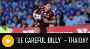 Sam Thaiday warns Billy Slater not to let heart rule head