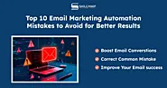 Top 10 Email Marketing Automation Mistakes to Avoid in 2024