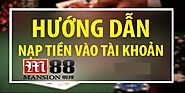 Gửi Tiền M88 - Hướng Dẫn Giao Dịch Nhanh Chóng Vào M88