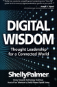 Digital Wisdom: Thought Leadership for a Connected World (Shelly Palmer Digital Living)