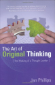 The Art of Original Thinking: The Making of a Thought Leader