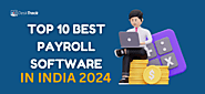 Payroll Software in India: Choosing the Right Tool for Your Organization