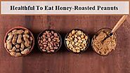 Why Is Eating Honey-Roasted Peanuts Beneficial?