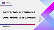 Boost Networks with IT MSPs: Smart Management Solutions - WPG Consulting