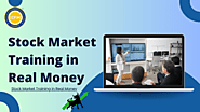 Stock Market Training in Real Money