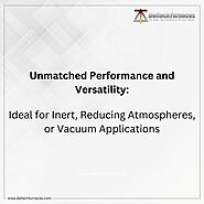 Unmatched Performance and Versatility: Ideal for Inert, Reducing Atmospheres, or Vacuum Applications