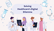 How Talent and Technology Helps Solve the Healthcare Industry Challenges