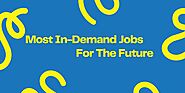 Most in Demand Jobs For The Future 