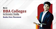 Top BBA Colleges in Greater Noida: Rankings, Fees, and Placement Details