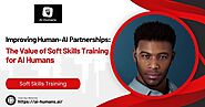 Improving Human-AI Partnerships: The Value of Soft Skills Training for AI Humans