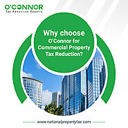 Why Choose O'Connor Commercial property tax reduction?