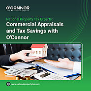 National Property Tax Experts: Commercial Appraisals and Tax Savings with O'Connor