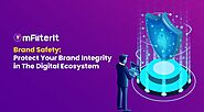 Brand Safety: Protect Your Brand Integrity in The Digital Ecosystem