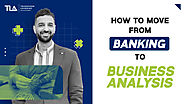 How to Move from Banking to Business Analysis