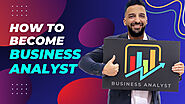 How to Become Business Analyst in the UK