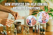 How Ayurveda Can Help Control Arthritis Symptoms