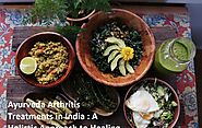 Ayurveda Arthritis Treatments in India : A Holistic Approach to Healing