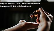 Why do Patients from Canada Choose India for Ayurvedic Arthritis Treatment