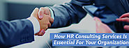 How HR Consulting Services Is Essential For Your Organization - Impeccable HR Consulting