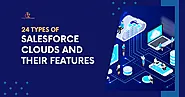 24 Types of Salesforce Clouds and Their Key Features - CRMTechZone