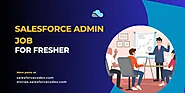 Salesforce Admin Jobs for Freshers - Salesforce Codex