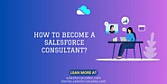 How To Become a Salesforce Consultant? - Salesforce Codex