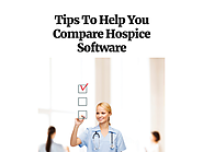 Tips To Help You Compare Hospice Software
