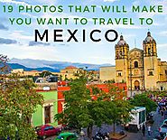 19 Photos That Will Make You Want to Travel To Mexico