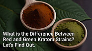 Red and Green Kratom Strains: Key Differences Revealed