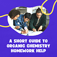 A Short Guide to Organic Chemistry for Better Quality Homework