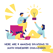 Here Are 8 Amazing Solutions to Math Homework Challenges