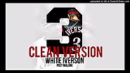 Post Malone - White Iverson (Clean)