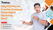 Why PCD Pharma Franchise Company Needs Digital Marketing Now?