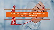 3 Step Formula For Effectively Boosting Sales Lead Generation