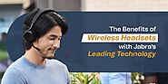 Cut the Cord and Boost Your Productivity: The Benefits of Wireless Headset with Jabra’s Leading Tech