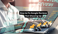 Google Review Not Showing Up Publicly