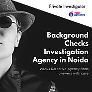 Background Checks Investigation Agency in Noida