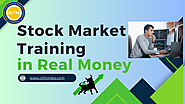 Stock Market Training in Real Money