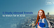 5 Study abroad Trends to watch for in 2025