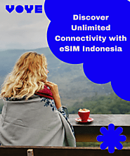 Enjoy Effortless Internet Access with eSIM Indonesia for Seamless Travel