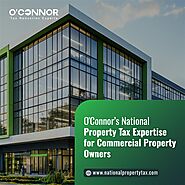 O'Connor’s National Property Tax Expertise for Commercial Property Owners