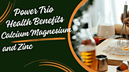 The Power Trio: Discover the Health Benefits of Calcium, Magnesium, and Zinc - Prasatti Herbal Organic