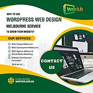 Why To Use WordPress Web Design Melbourne Service To Grow Your Website?