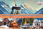 How to Plan for Chardham Tour Package from Haridwar?