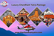 A Luxurious Getaway with a Chardham Yatra Package by Helicopter