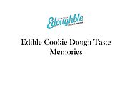 Edible Cookie Dough Taste Memories