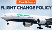 What Is The Eva Air Change Flight Policy?