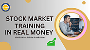 Stock Market Training in Real Money