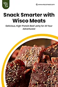 Snack smarter with Wisco Meats — delicious, high-protein beef jerky for all your adventures