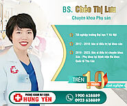 Bác sĩ Chẻo Thị Lưu: 10 năm kinh nghiệm Sản - Phụ khoa | Đa khoa Hưng Yên